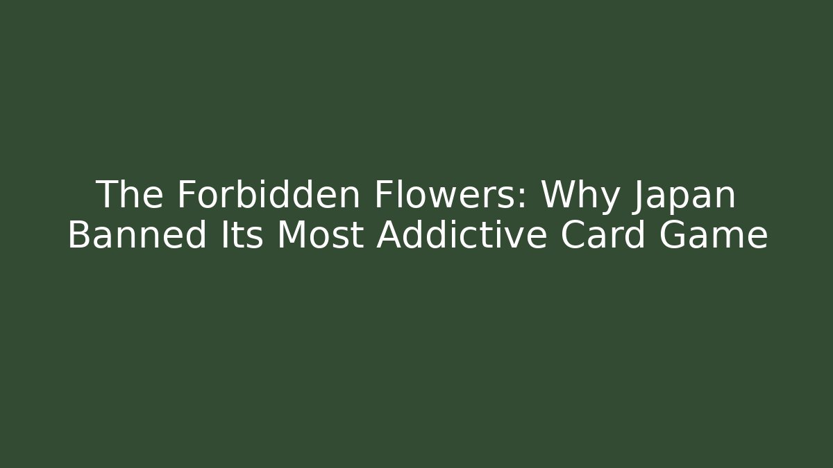 The Forbidden Flowers: Why Japan Banned Its Most Addictive Card Game