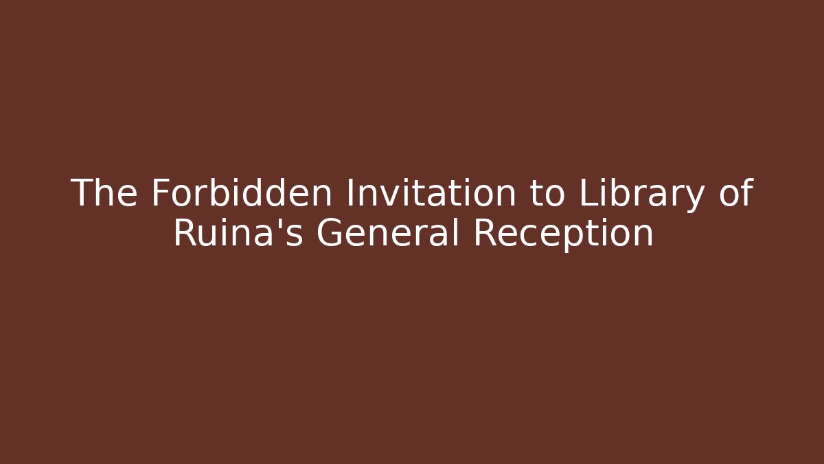The Forbidden Invitation to Library of Ruina's General Reception