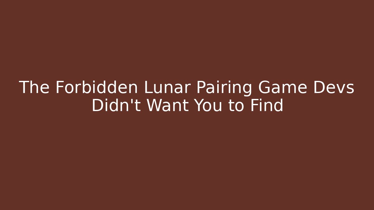 The Forbidden Lunar Pairing Game Devs Didn't Want You to Find