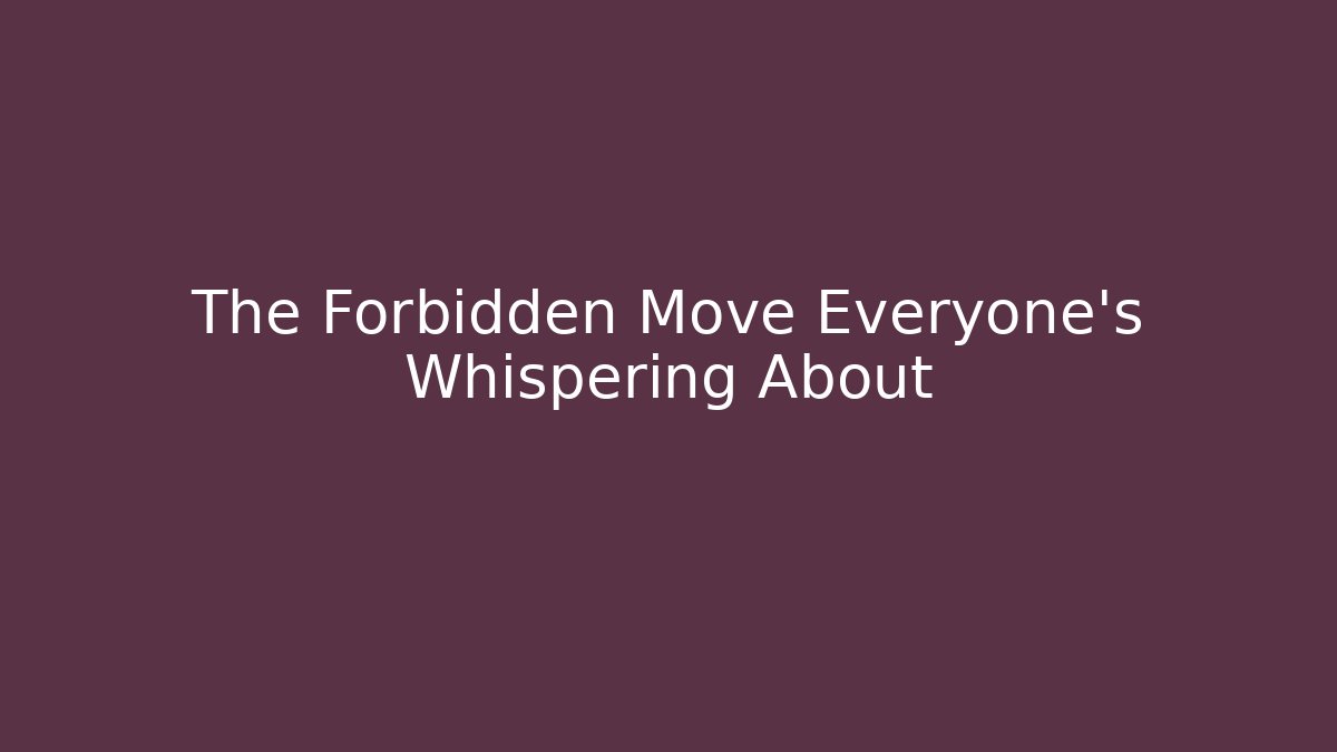 The Forbidden Move Everyone's Whispering About - Create More Assets