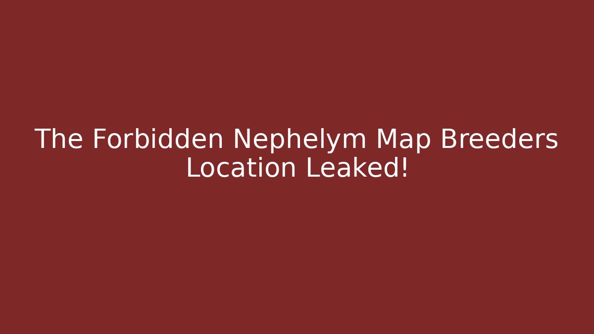 The Forbidden Nephelym Map Breeders Location Leaked!