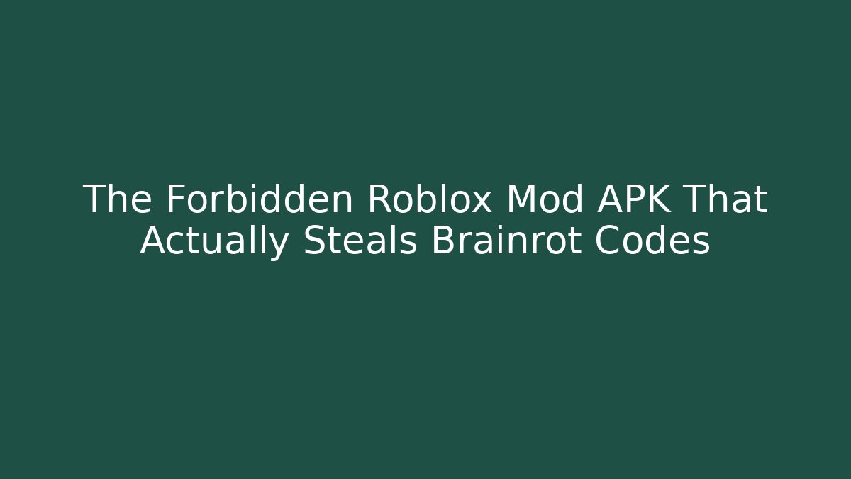 The Forbidden Roblox Mod APK That Actually Steals Brainrot Codes