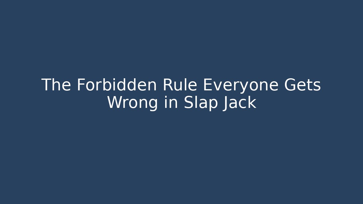 The Forbidden Rule Everyone Gets Wrong in Slap Jack - Create More Assets