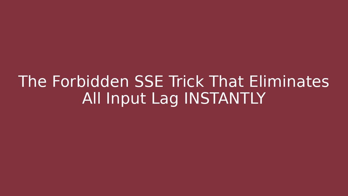 The Forbidden SSE Trick That Eliminates All Input Lag INSTANTLY - Create More Assets