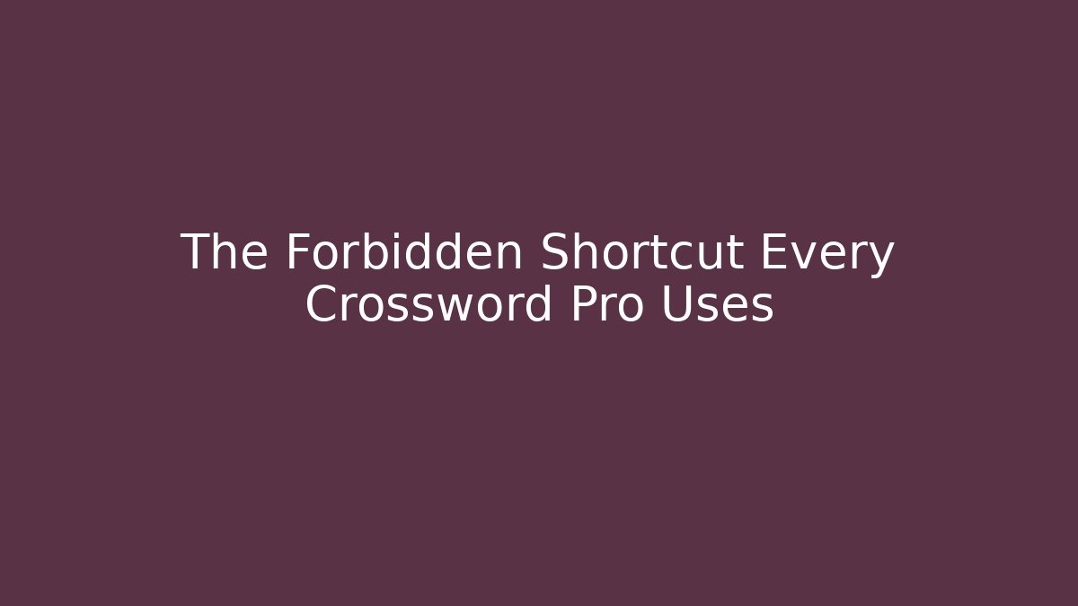 The Forbidden Shortcut Every Crossword Pro Uses - Create More Assets