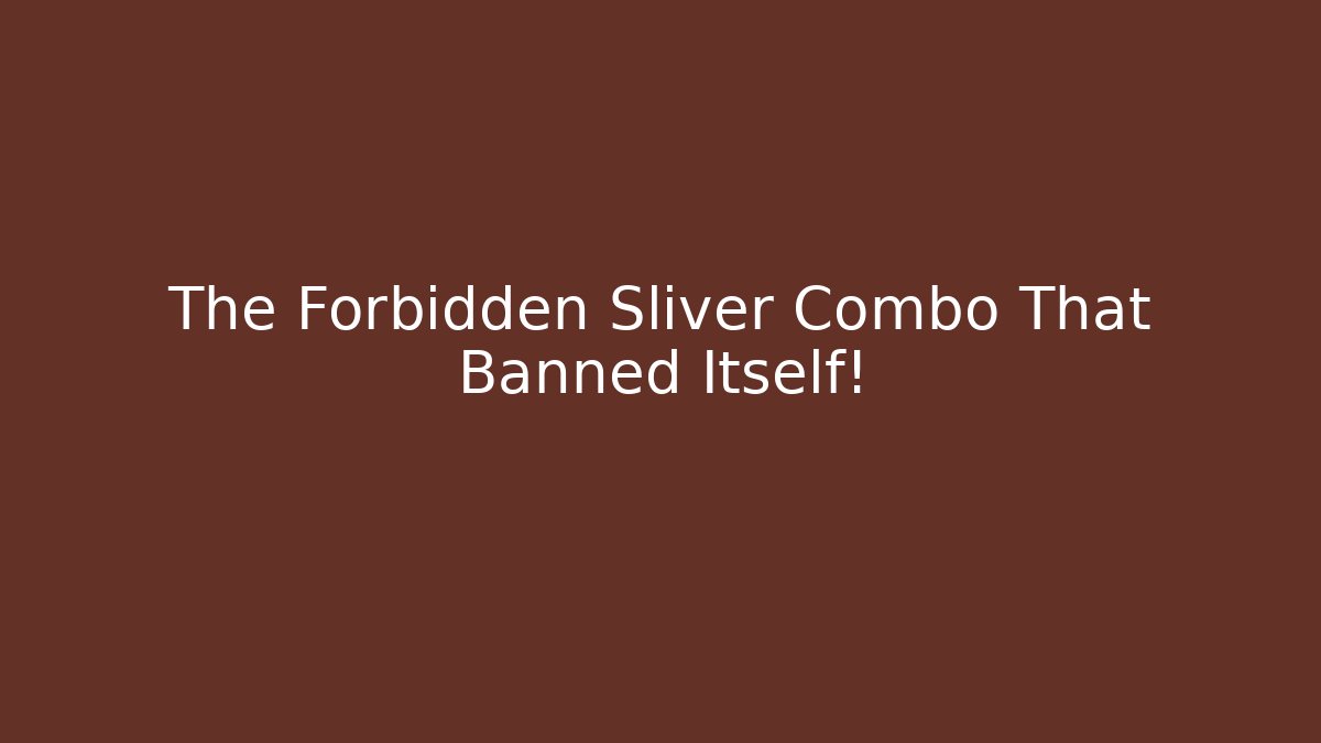 The Forbidden Sliver Combo That Banned Itself! - Create More Assets
