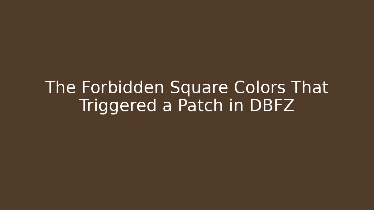 The Forbidden Square Colors That Triggered a Patch in DBFZ