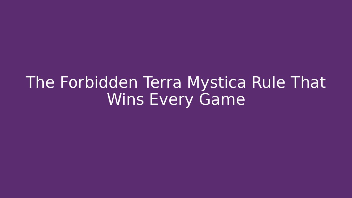 The Forbidden Terra Mystica Rule That Wins Every Game