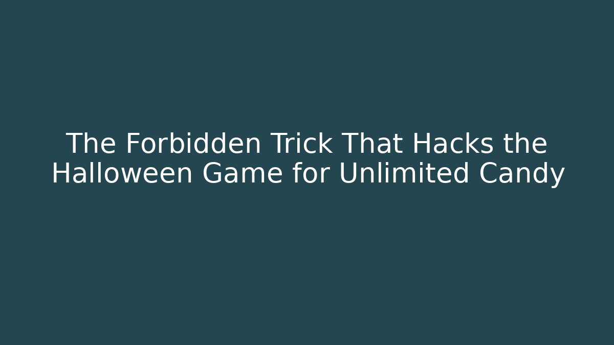 The Forbidden Trick That Hacks the Halloween Game for Unlimited Candy