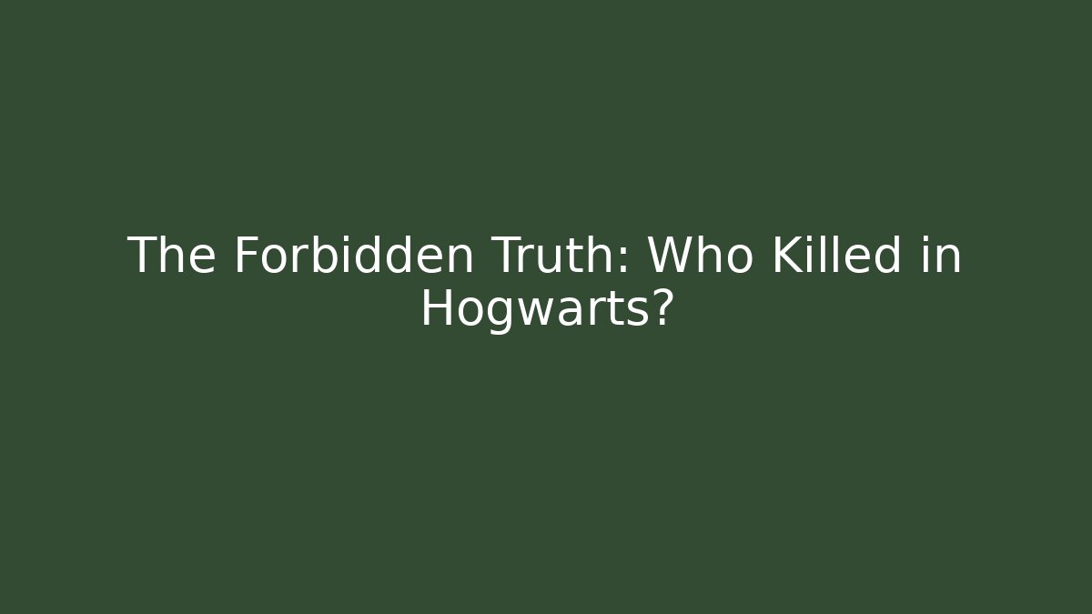 The Forbidden Truth: Who Killed in Hogwarts? - Create More Assets