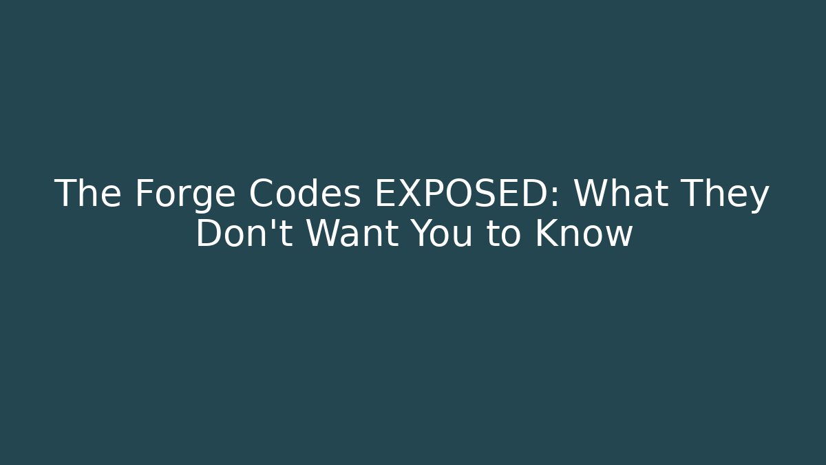 The Forge Codes EXPOSED: What They Don't Want You to Know
