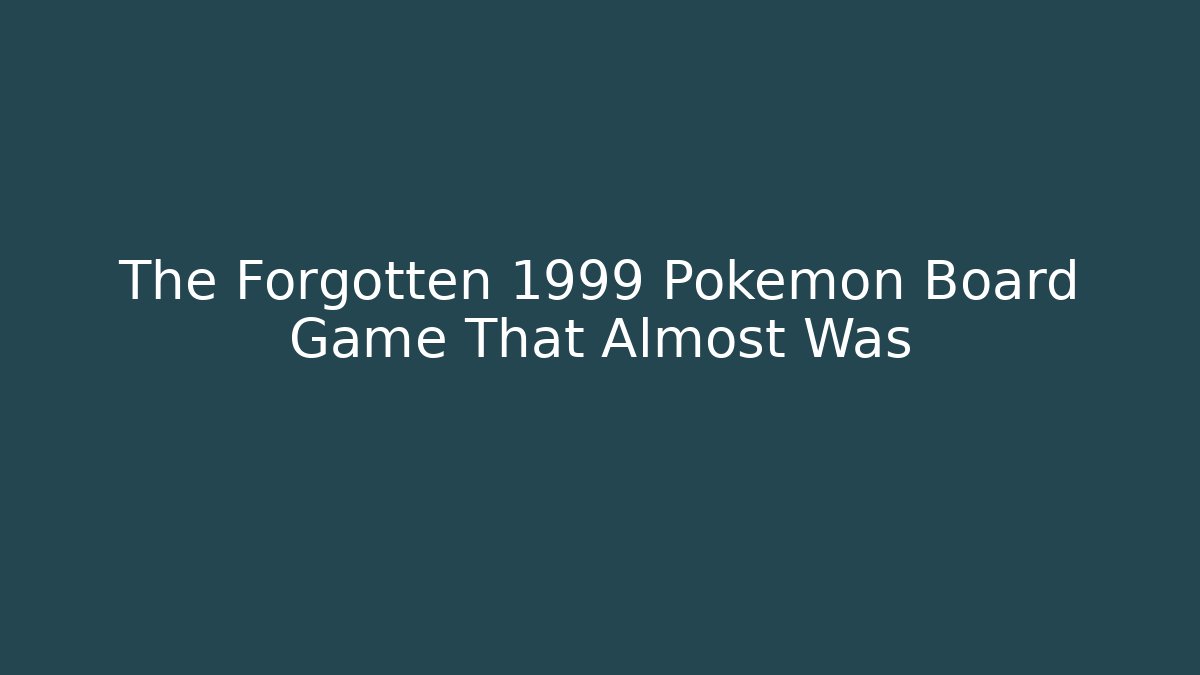 The Forgotten 1999 Pokemon Board Game That Almost Was