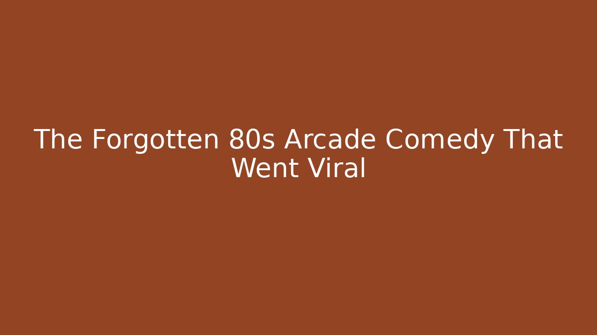 The Forgotten 80s Arcade Comedy That Went Viral
