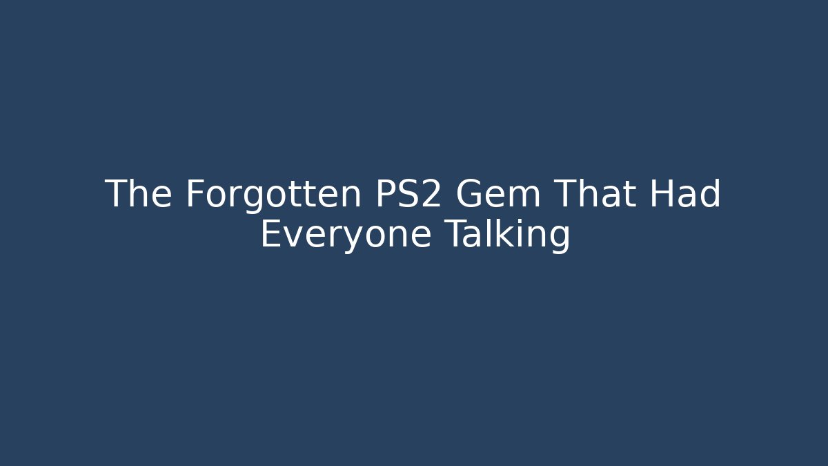 The Forgotten PS2 Gem That Had Everyone Talking