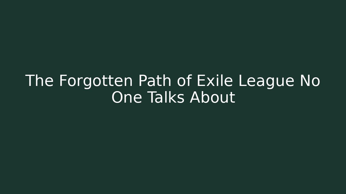 The Forgotten Path of Exile League No One Talks About