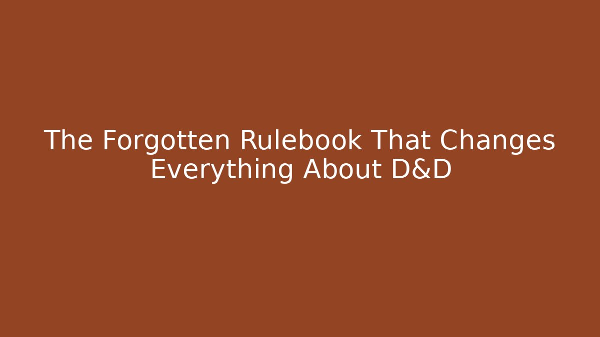 The Forgotten Rulebook That Changes Everything About D&D - Create More Assets