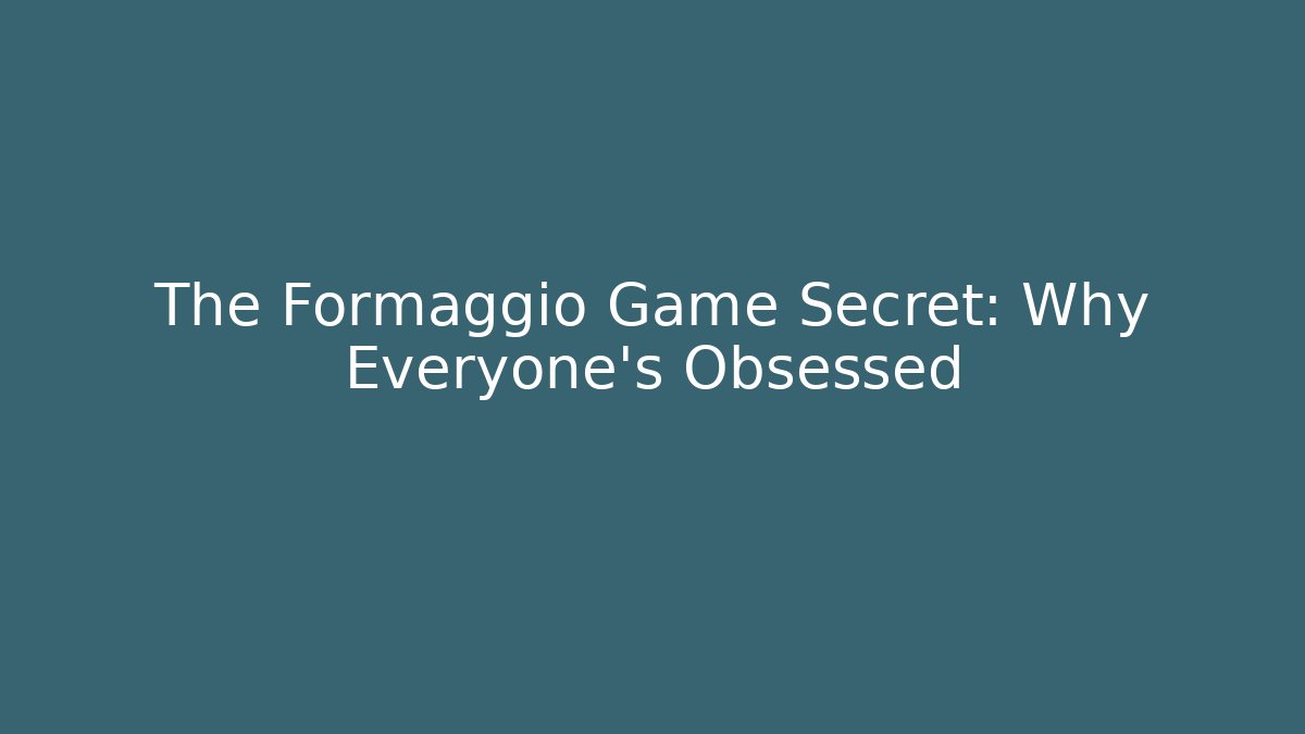The Formaggio Game Secret: Why Everyone's Obsessed - Create More Assets