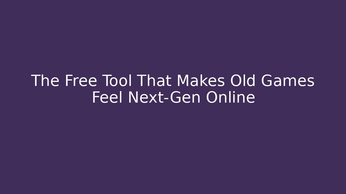 The Free Tool That Makes Old Games Feel Next-Gen Online