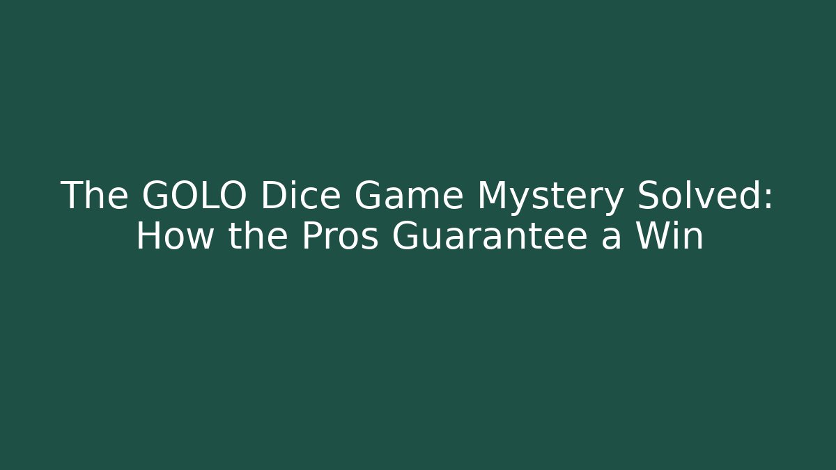 The GOLO Dice Game Mystery Solved: How the Pros Guarantee a Win