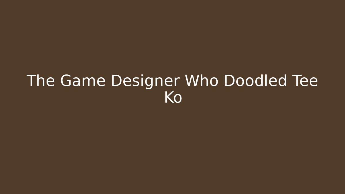 The Game Designer Who Doodled Tee Ko - Create More Assets