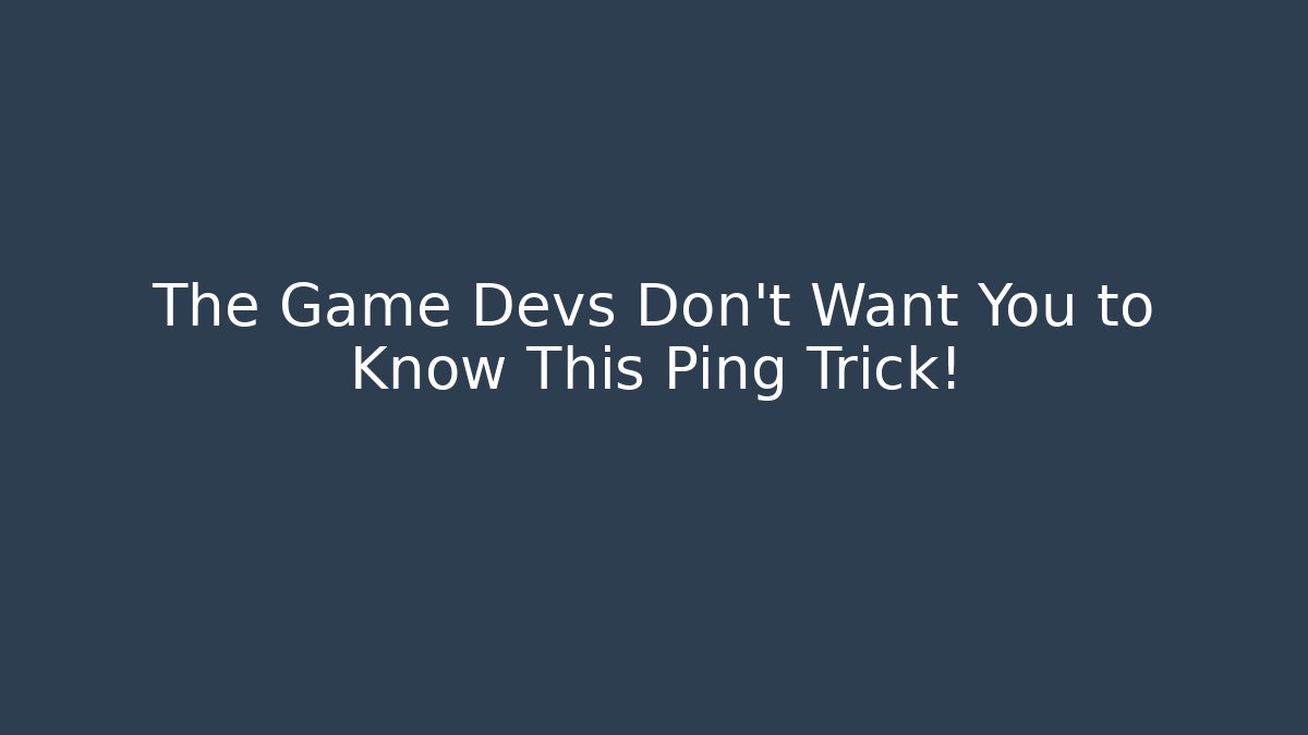 The Game Devs Don't Want You to Know This Ping Trick!