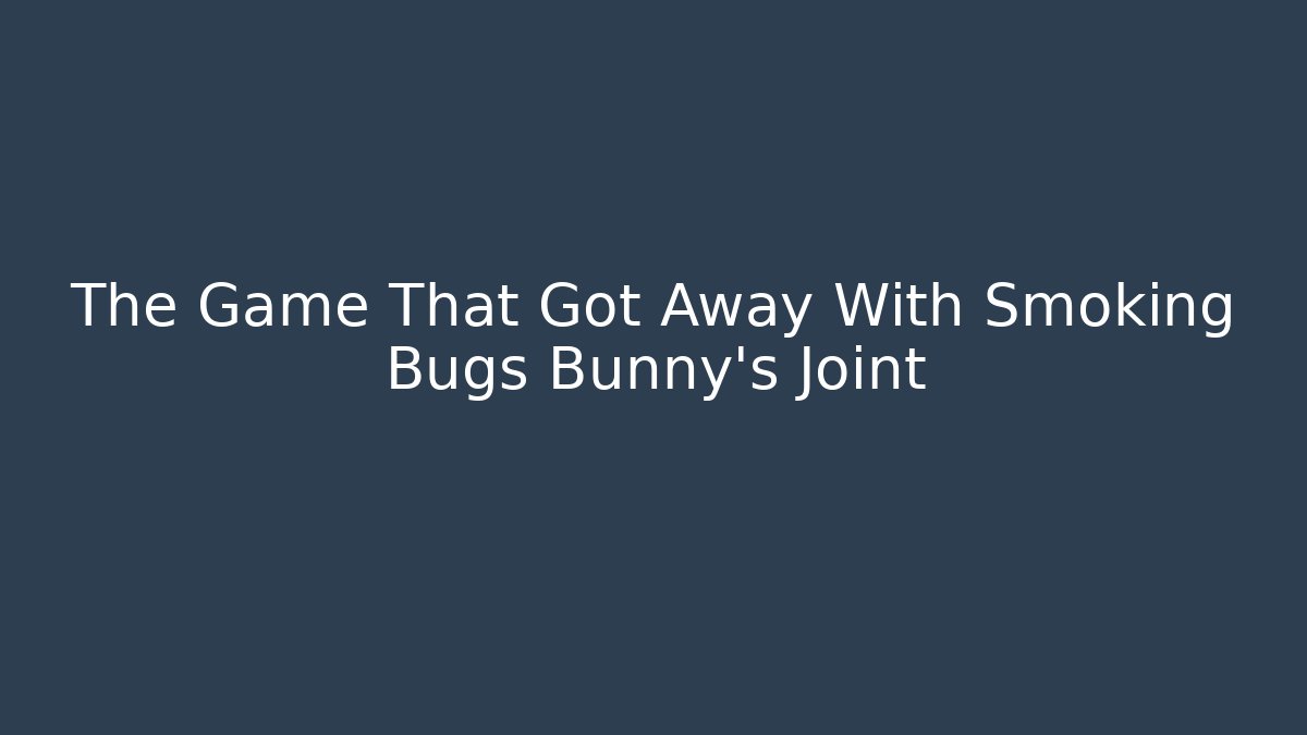 The Game That Got Away With Smoking Bugs Bunny's Joint