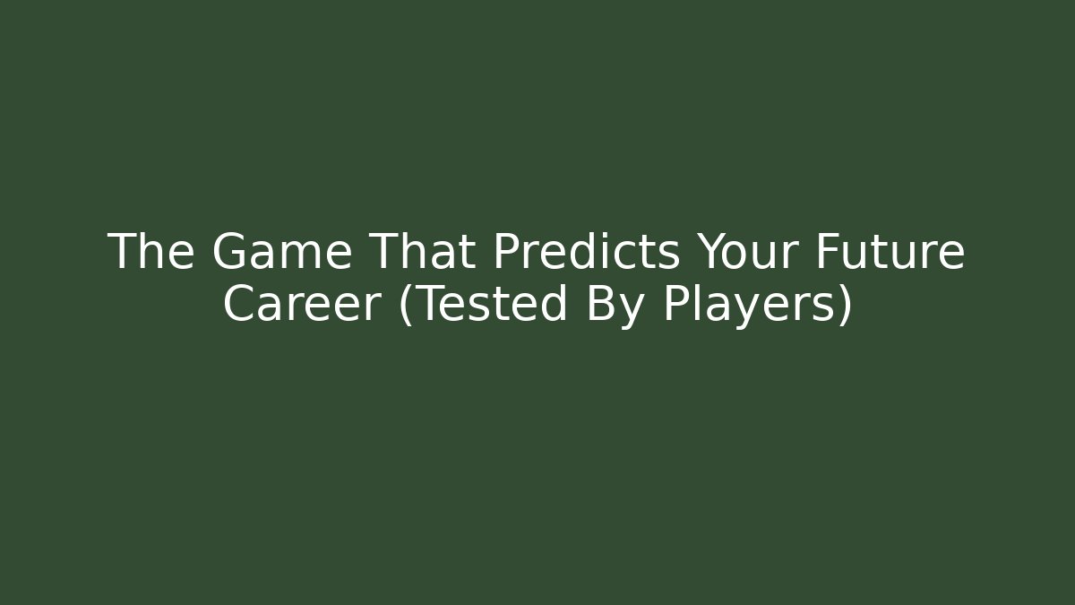 The Game That Predicts Your Future Career (Tested By Players)
