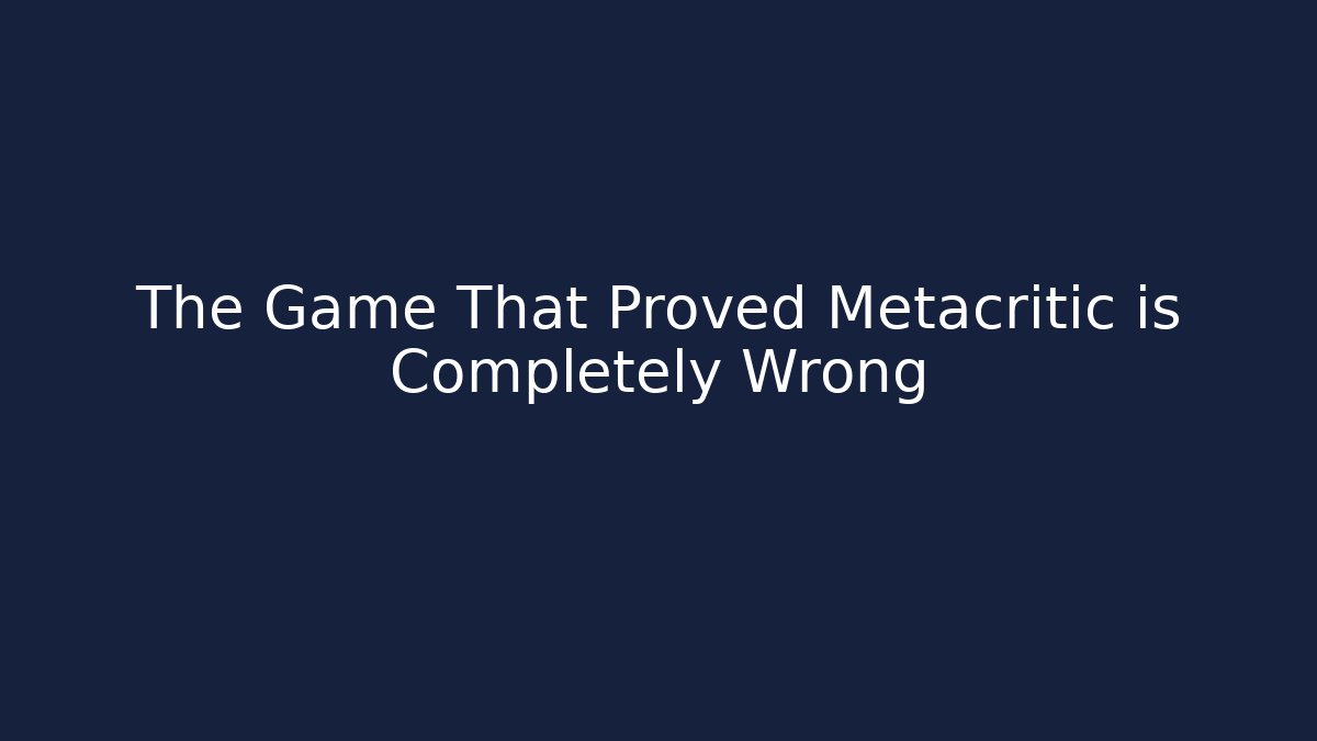 The Game That Proved Metacritic is Completely Wrong - Create More Assets