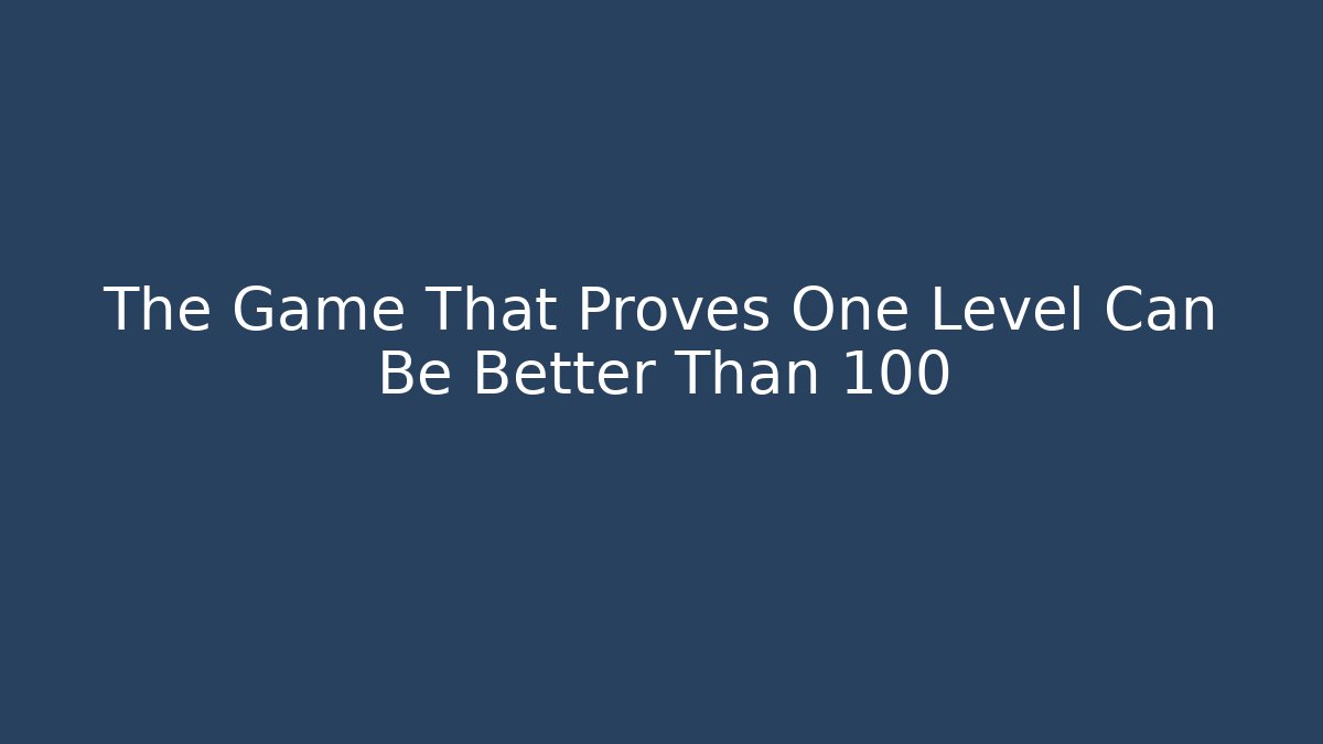 The Game That Proves One Level Can Be Better Than 100 - Create More Assets