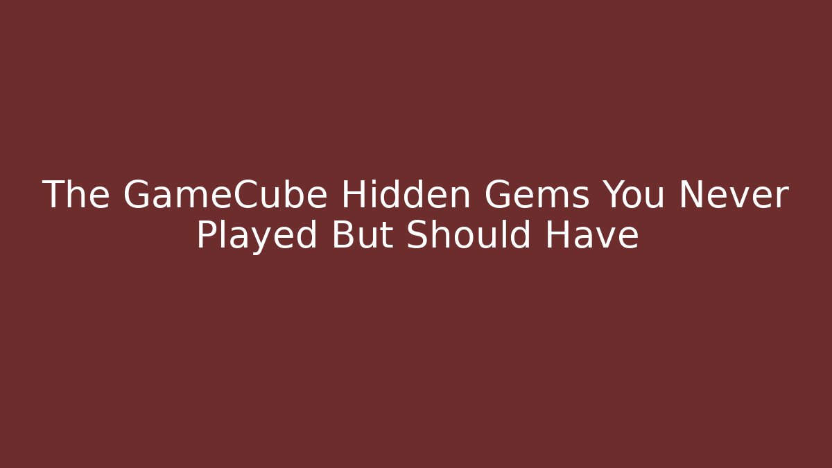 The GameCube Hidden Gems You Never Played But Should Have
