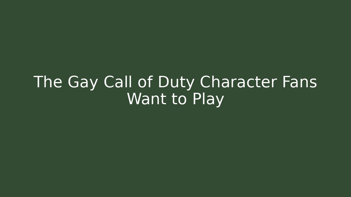The Gay Call of Duty Character Fans Want to Play