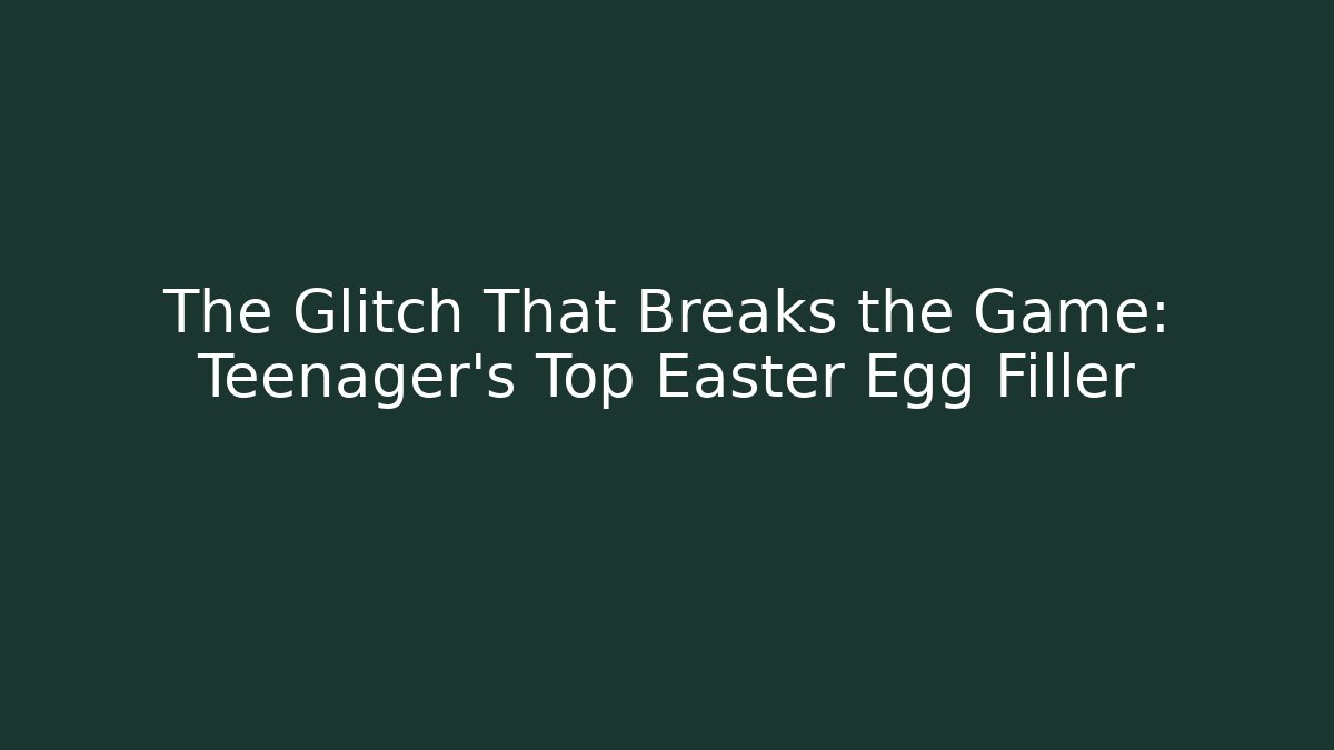 The Glitch That Breaks the Game: Teenager's Top Easter Egg Filler