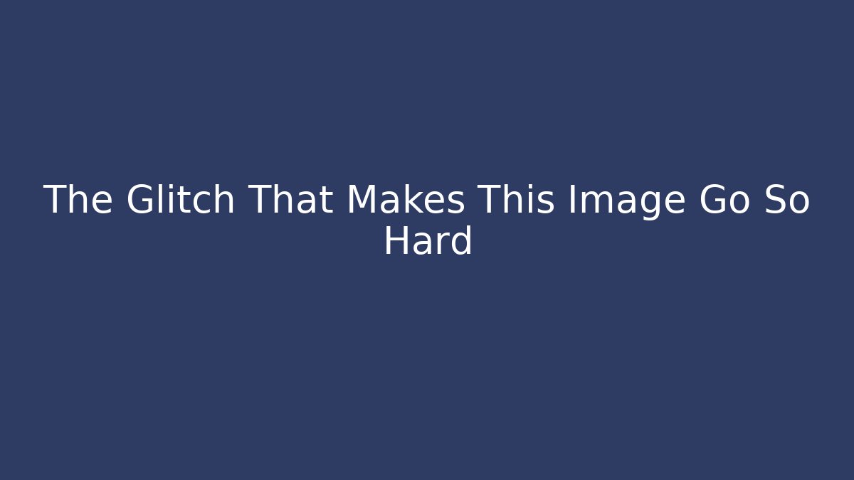 The Glitch That Makes This Image Go So Hard - Create More Assets