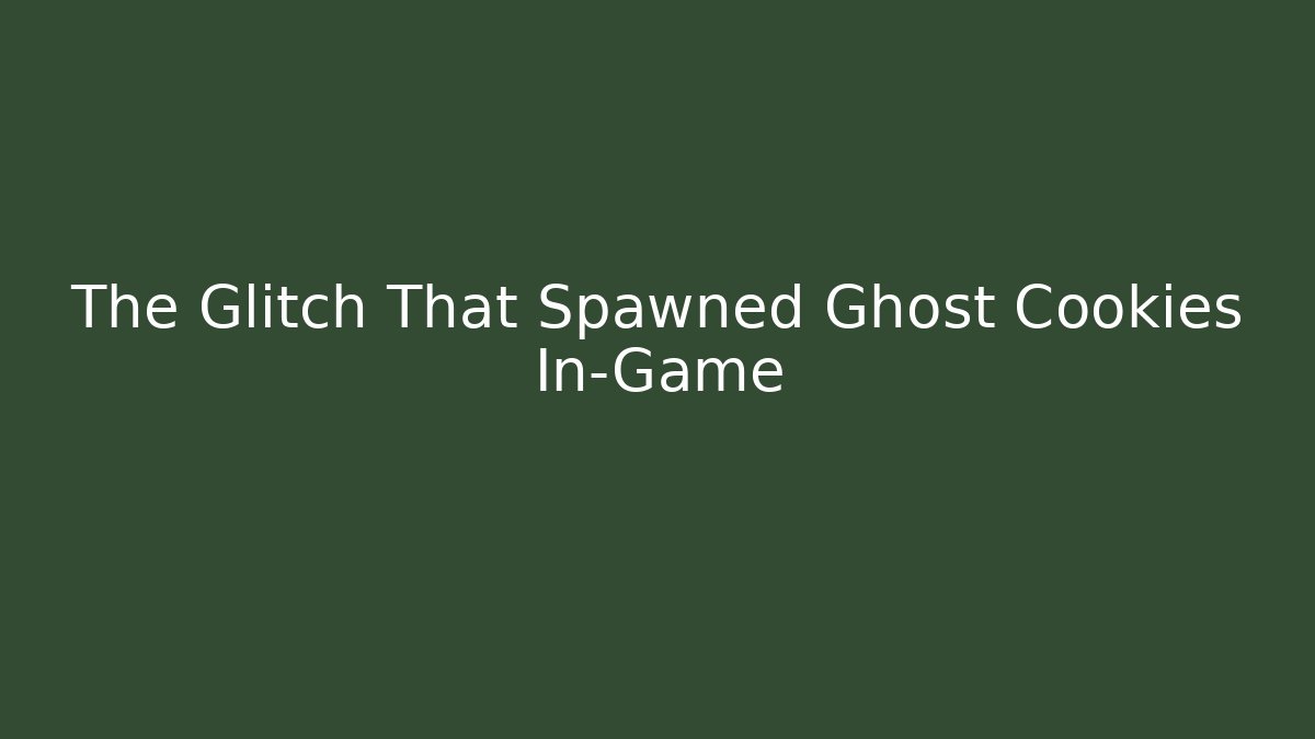 The Glitch That Spawned Ghost Cookies In-Game