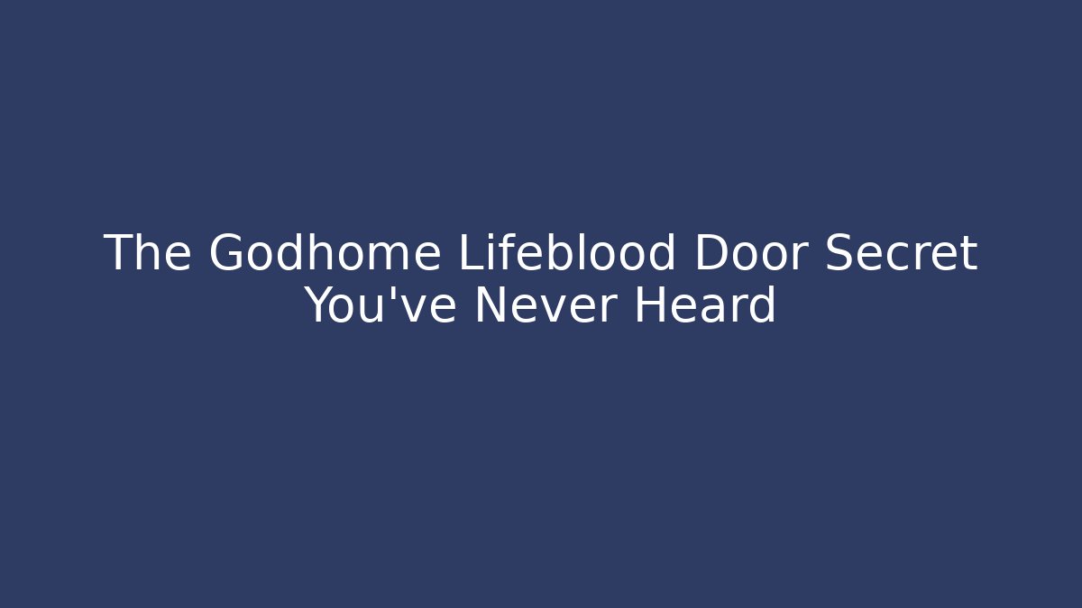 The Godhome Lifeblood Door Secret You've Never Heard