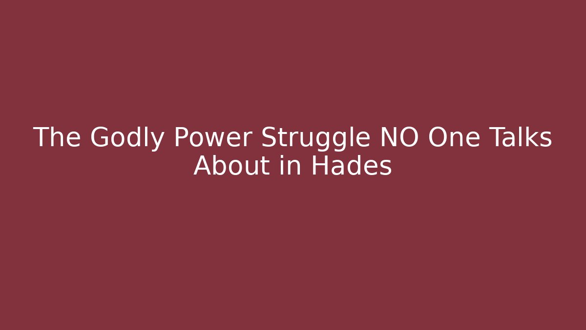 The Godly Power Struggle NO One Talks About in Hades