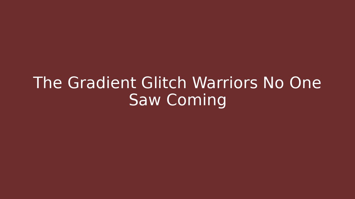 The Gradient Glitch Warriors No One Saw Coming - Create More Assets