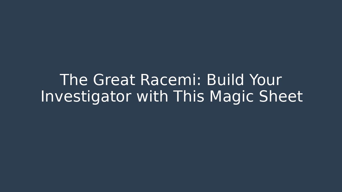 The Great Racemi: Build Your Investigator with This Magic Sheet