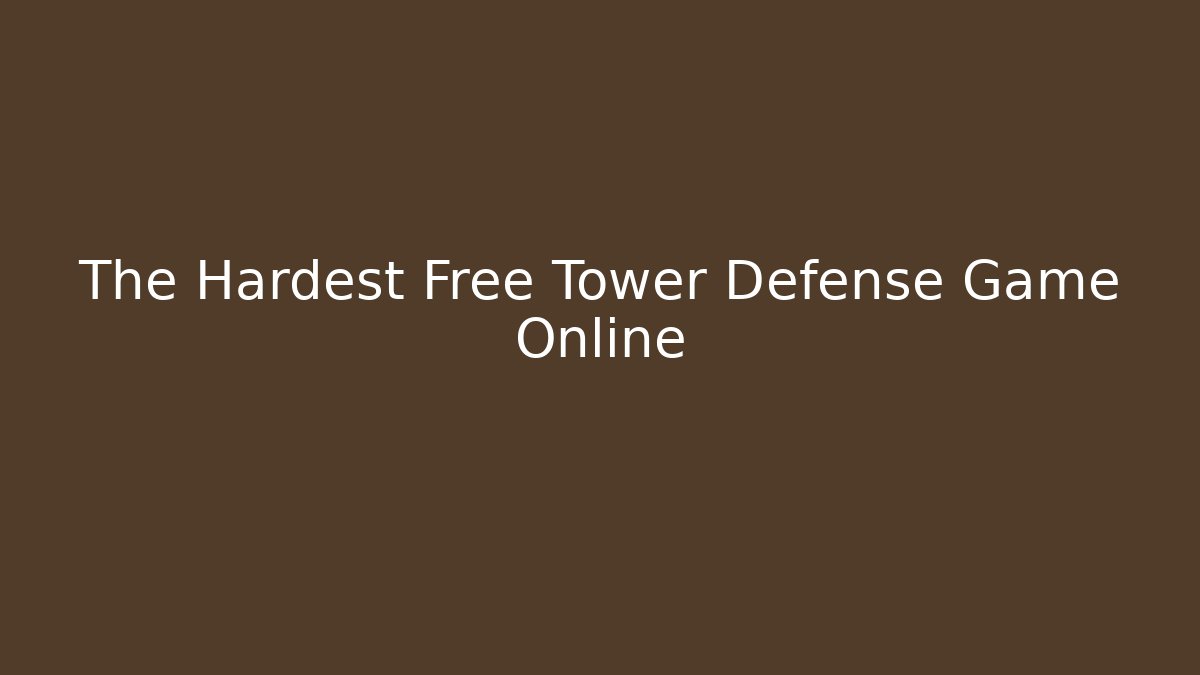 The Hardest Free Tower Defense Game Online - Create More Assets