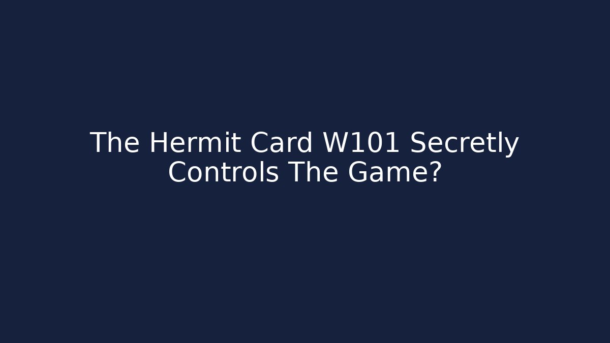 The Hermit Card W101 Secretly Controls The Game?