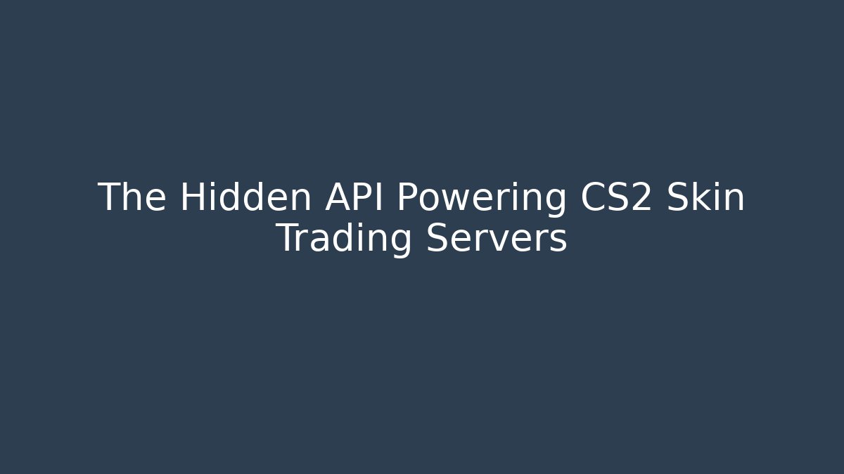 The Hidden API Powering CS2 Skin Trading Servers - Create More Assets