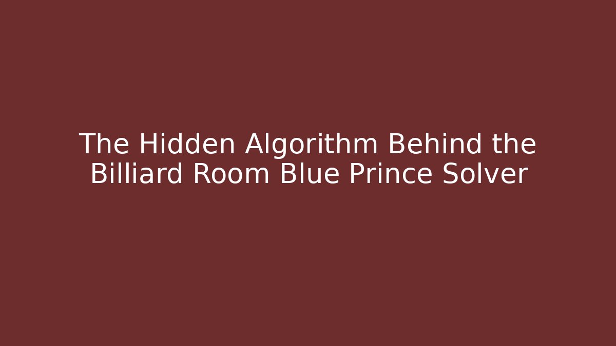 The Hidden Algorithm Behind the Billiard Room Blue Prince Solver