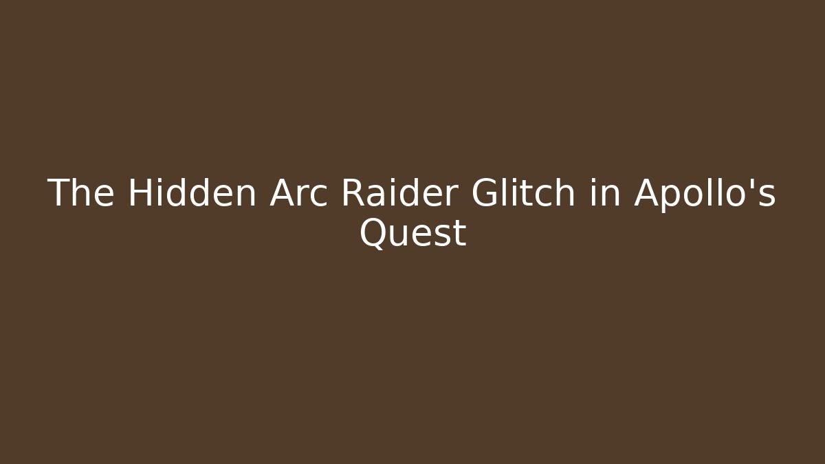The Hidden Arc Raider Glitch in Apollo's Quest