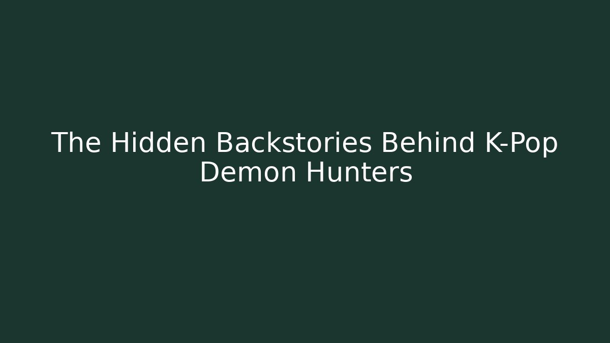 The Hidden Backstories Behind K-Pop Demon Hunters - Create More Assets