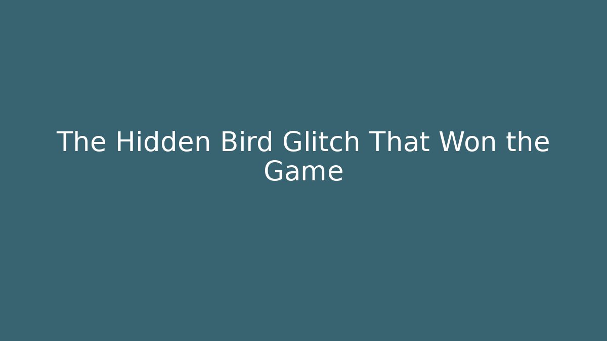 The Hidden Bird Glitch That Won the Game
