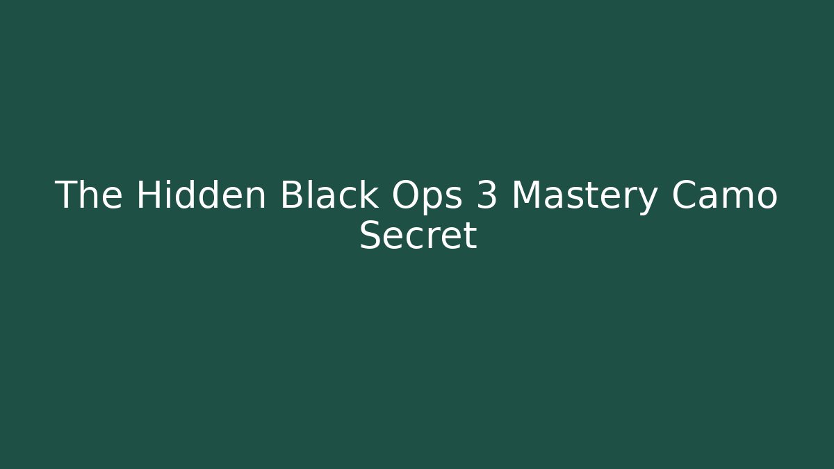 The Hidden Black Ops 3 Mastery Camo Secret