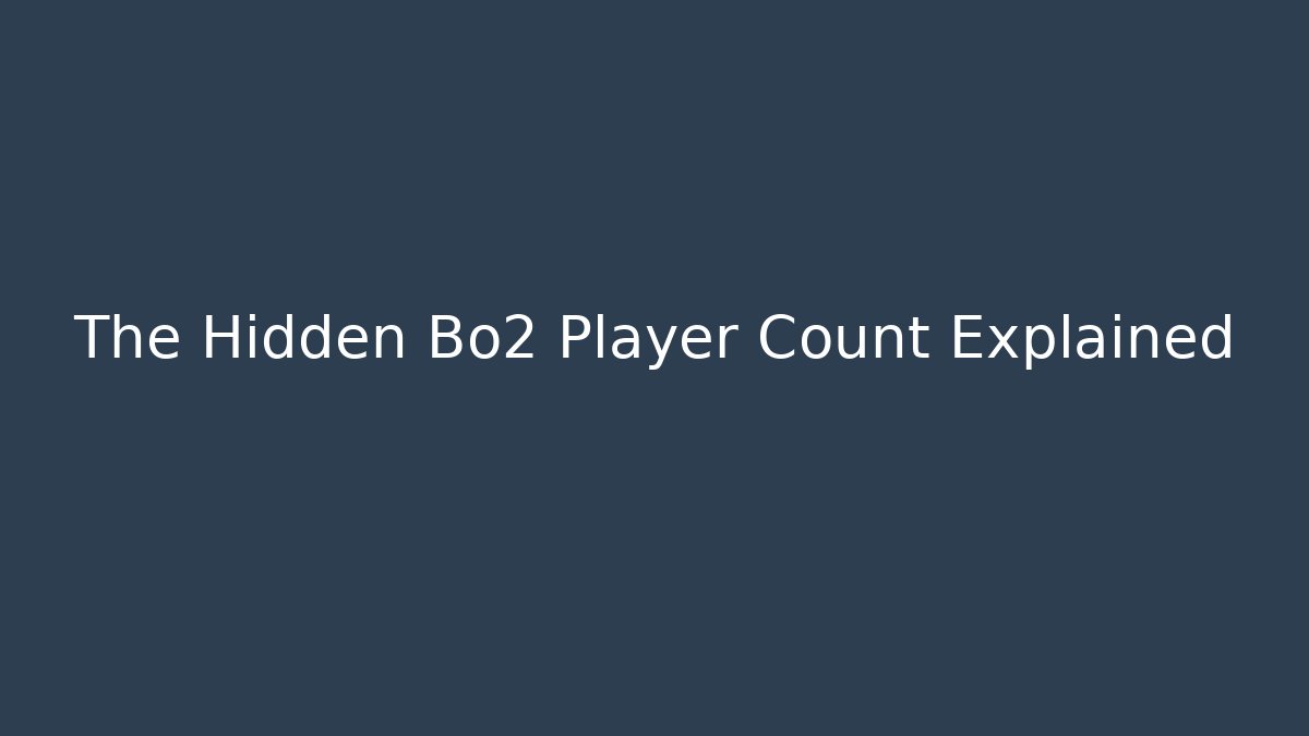 The Hidden Bo2 Player Count Explained