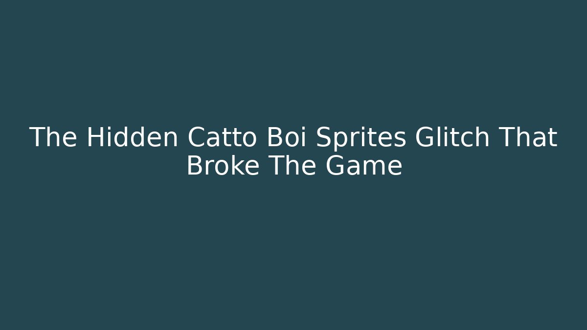 The Hidden Catto Boi Sprites Glitch That Broke The Game