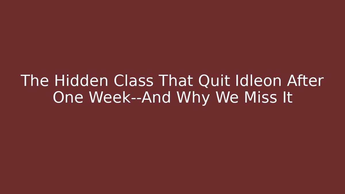 The Hidden Class That Quit Idleon After One Week—And Why We Miss It