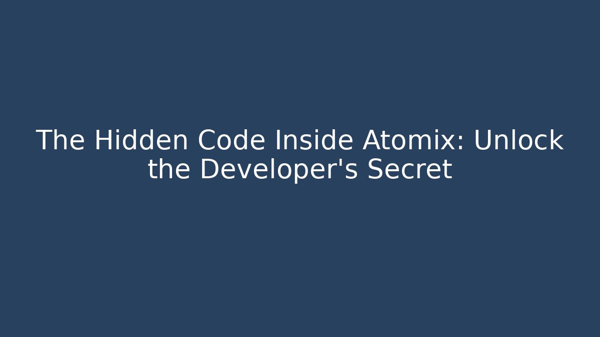 The Hidden Code Inside Atomix: Unlock the Developer’s Secret